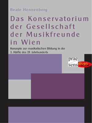 cover image of Das Konservatorium der Gesellschaft der Musikfreunde in Wien